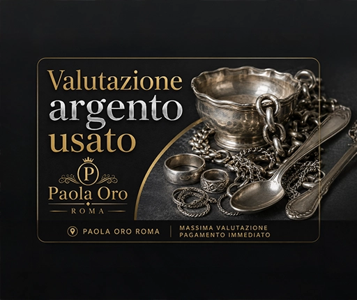 Valutazione argento usato Paola Oro Roma